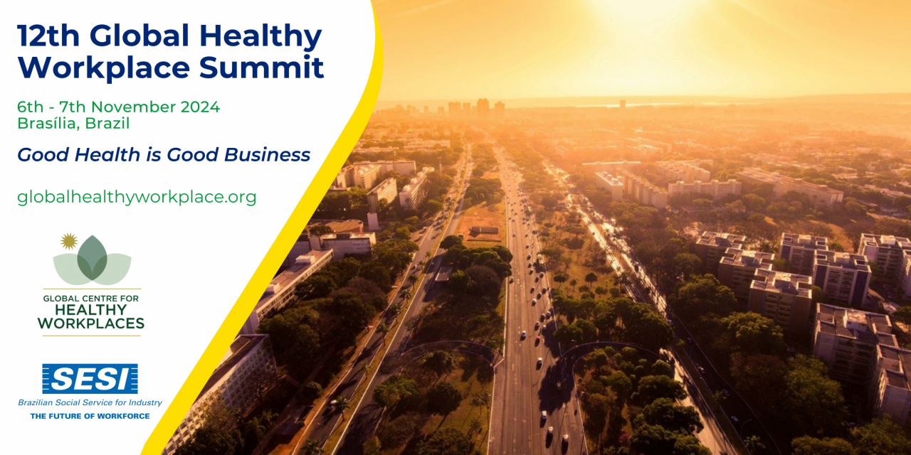 12th Global Healthy Workplace Summit, Brasília 2024